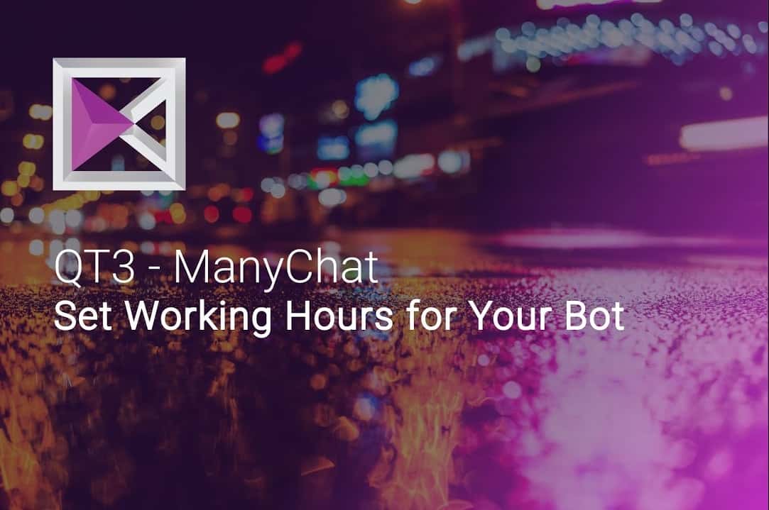Set Working Hours for Your ManyChat Bot - QT3