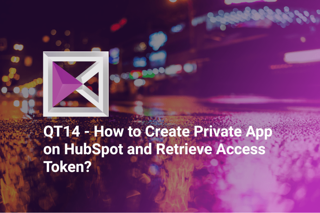 How to Create Private App on HubSpot and Retrieve Access Token